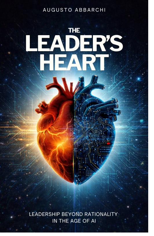 The Leader's Heart — Leadership beyond rationality in the age of AI